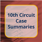 10th Circuit Case Summaries