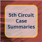 5th Circuit Case Summaries